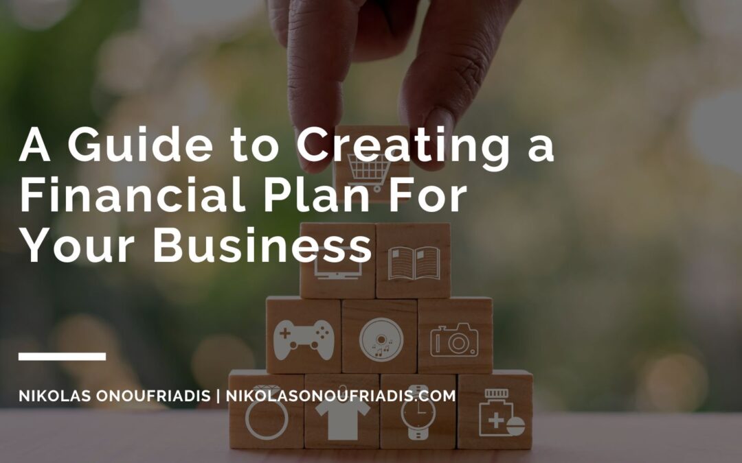 A Guide to Creating a Financial Plan For Your Business