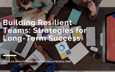 Building Resilient Teams: Strategies for Long-Term Success