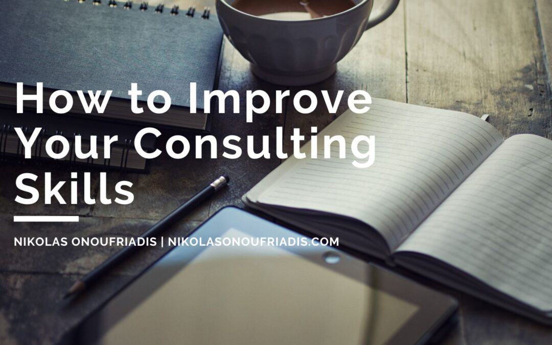 How to Improve Your Consulting Skills