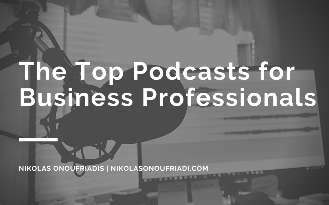 The Top Podcasts for Business Professionals