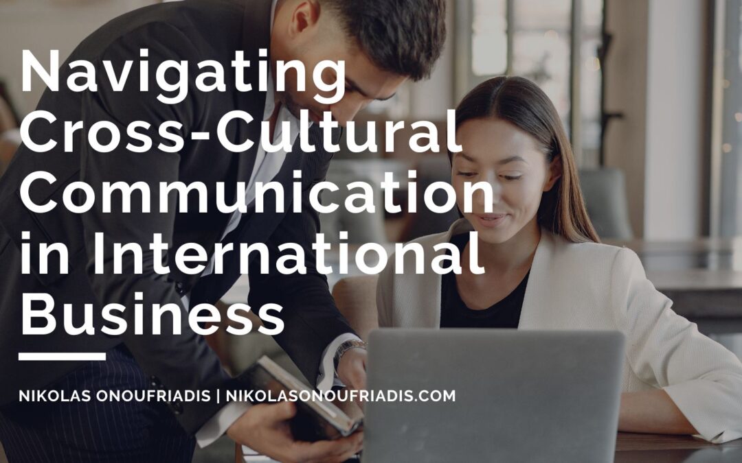 Navigating Cross-Cultural Communication in International Business